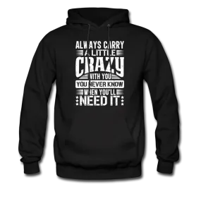 Always Carry A Little Crazy With You Hoodie